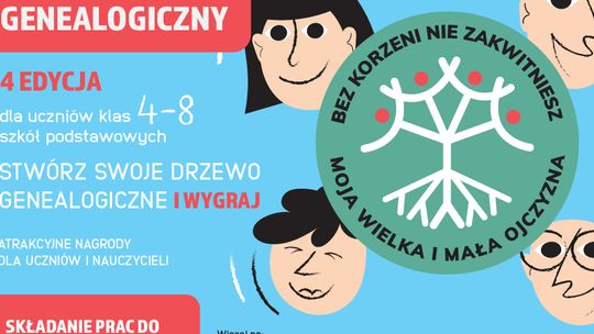 4. EDYCJA „BEZ KORZENI NIE ZAKWITNIESZ. MOJA WIELKA I MAŁA OJCZYZNA” – OSTATNI MOMENT NA ZGŁOSZENIE DO KONKURSU