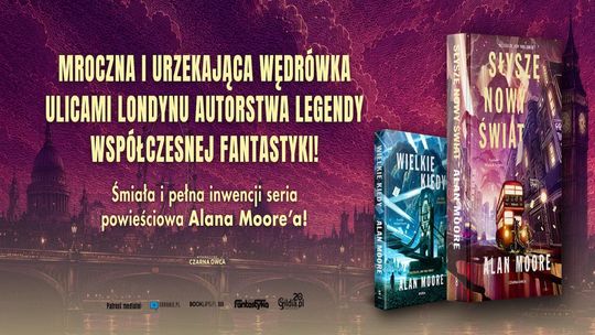 Alan Moore wraca z „Słyszę nowy świat” – druga część „Długiego Londynu” już 23 września 2025 roku