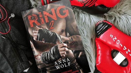 Anna Wolf wraca z kontynuacją dylogii „Bokserzy”. „Ring 2””