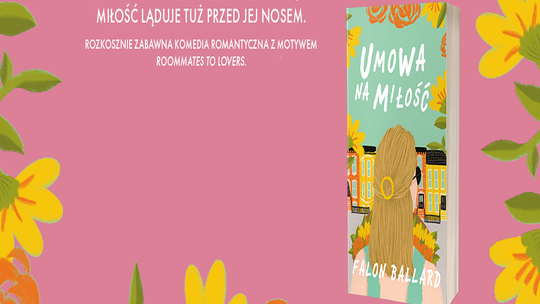 Ciepła, zabawna i z nutą pikanterii! „Umowa na miłość”
