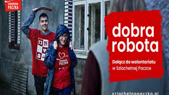 Dobra robota czeka w Szlachetnej Paczce   – ruszyła rekrutacja do wolontariatu