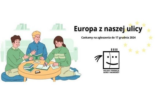 „Europa z naszej ulicy”- jeszcze trwa nabór