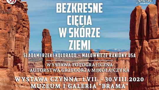Galeria i Muzeum Brama zaprasza: "Bezkresne cięcia w skórze Ziemi"