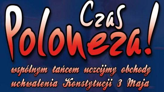 Gryfice: Obchody Święta Konstytucji 3 maja - "Czas Poloneza"
