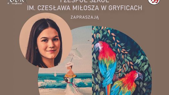 Gryficki Dom Kultury i Zespół Szkół im. Czesława Miłosza w Gryficach zapraszają na wystawę malarstwa Amelii Kozłowskiej