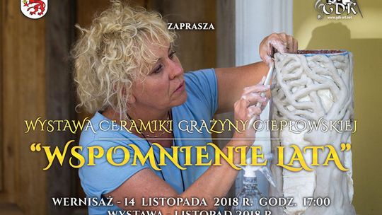 Gryficki Dom Kultury zaprasza na wernisaż wystawy ceramiki autorstwa Grażyny Ciepłowskiej pt. "Wspomnienie lata"