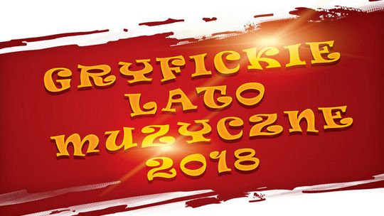 Gryfickie Lato Muzyczne 2018 - pierwszy koncert 1 lipca