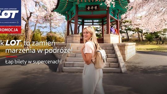 Jak LOT to zamień marzenia w podróże i skorzystaj z Wielkiej Promocji - największej akcji rabatowej narodowego przewoźnika w roku