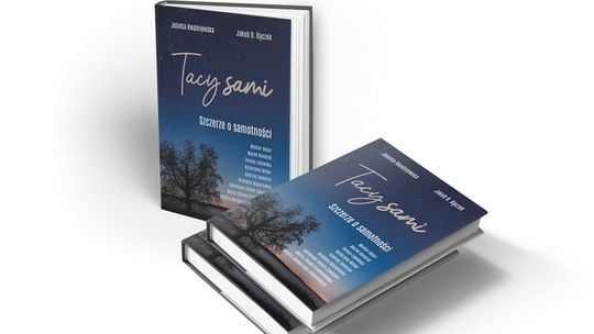 Jolanta Kwaśniewska i Jakub B. Bączek w rozmowach o samotności w XXI wieku Premiera książki „Tacy sami. Szczerze o samotności”