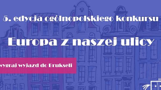 Już tylko trzy tygodnie na zgłoszenia młodzieży do konkursu, by wygrać wyjazd do Brukseli