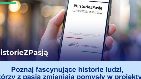 Kampania #HistorieZPasją - opowieści, które mają twarze i emocje