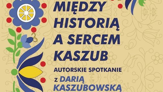 Kaszuby w literaturze i pamięci. Spotkanie z Darią Kaszubowską na Zamku