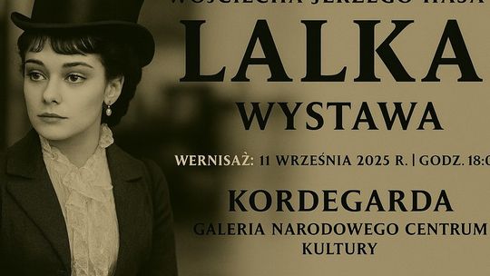 „Lalka” Wojciecha Jerzego Hasa – wystawa w Kordegardzie – galerii Narodowego Centrum Kultury
