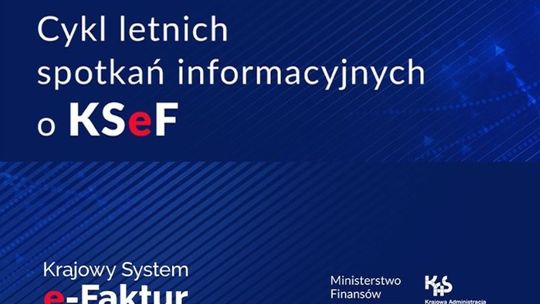 Letnie spotkania informacyjne o KSeF. Bądź na bieżąco – zaprasza KAS