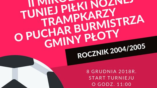LKS Polonia Płoty serdecznie zaprasza na II Turniej Mikołajkowy  