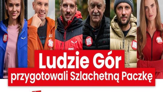 Ludzie Gór apelują: "Usłysz wołanie o pomoc potrzebujących". Wejdź na szlachetnapaczka.pl i wybierz Rodzinę, której przygotujesz pomoc.