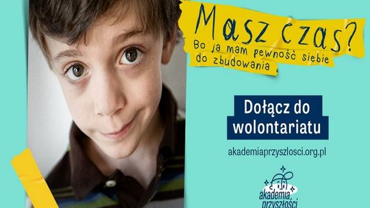 Masz czas? Bo możesz zmienić życie dziecka, które nie wierzy w siebie  – zostań wolontariuszem w Akademii Przyszłości