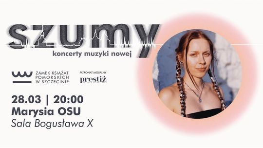 Muzyka, która koi i porusza. Marysia Osu w zamkowym cyklu SZUMY Muzyka, która koi i porusza. Marysia Osu w zamkowym cyklu SZUMY