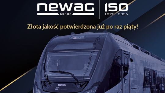 Najwyższa jakość, najwyższe standardy - NEWAG ze złotem po raz piąty z rzędu