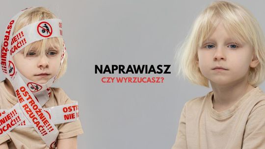 Naprawiasz czy wyrzucasz? Kampania Fundacji Happy Kids z myślą o dzieciach po traumie