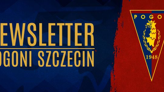  NEWSLETTER POGONI SZCZECIN