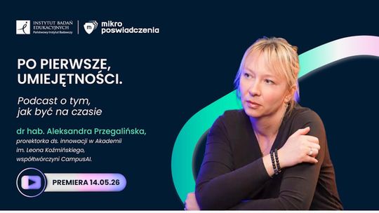 Nie nastawiajmy się, że świat będzie takim, jaki znamy. Aleksandra Przegalińska o szkolnictwie wyższym i rynku pracy Nie nastawiajmy się, że świat będzie takim, jaki znamy. Aleksandra Przegalińska o szkolnictwie wyższym i rynku pracy