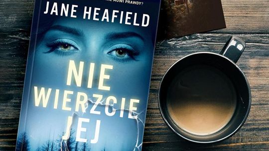 „Nie wierzcie jej” to świetnie skonstruowany thriller psychologiczny