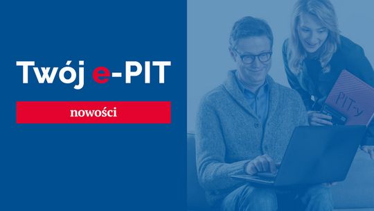 Nowe możliwości w usłudze Twój e-PIT od tego roku