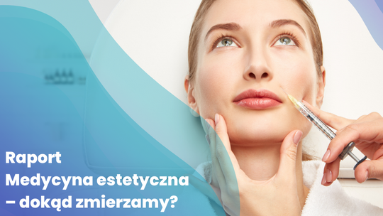 Piękno na wyciągnięcie ręki – jakie jest podejście Polaków do zabiegów medycyny estetycznej i czym kierujemy się przy wyborze kliniki?