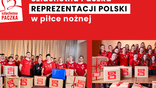 Pomagając gramy do jednej bramki!   Piłkarskie reprezentacje Polski przygotowały Szlachetną Paczkę