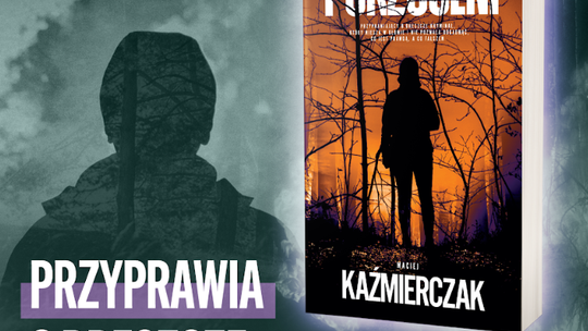 „Porzuceni” Macieja Kaźmierczaka w księgarniach już od 5 października!