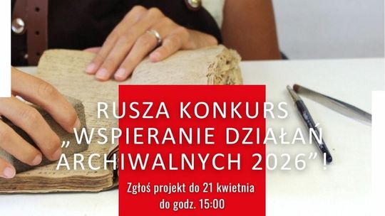 PRAWIE MILION ZŁOTYCH NA OCHRONĘ POLSKIEGO DZIEDZICTWA – RUSZA KOLEJNA EDYCJA KONKURSU ARCHIWÓW PAŃSTWOWYCH „WSPIERANIE DZIAŁAŃ ARCHIWALNYCH” PRAWIE MILION ZŁOTYCH NA OCHRONĘ POLSKIEGO DZIEDZICTWA – RUSZA KOLEJNA EDYCJA KONKURSU ARCHIWÓW PAŃSTWOWYCH „WSPIERANIE DZIAŁAŃ ARCHIWALNYCH”