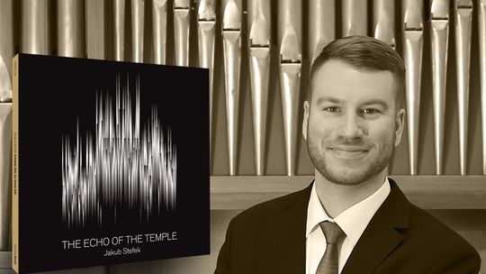 PREMIERA PŁYTY JAKUBA STEFKA  THE ECHO OF THE TEMPLE