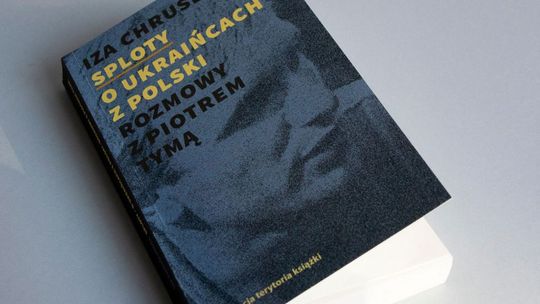 PROMOCJA KSIĄŻKI  „SPLOTY – O UKRAIŃCACH Z POLSKI. ROZMOWY Z PIOTREM TYMĄ”