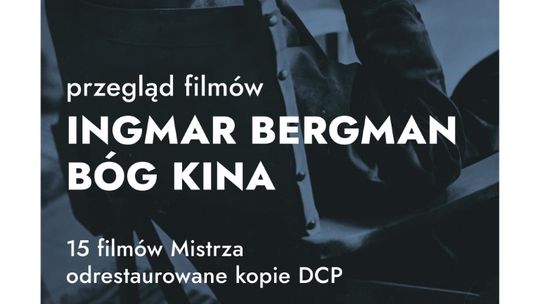Przegląd filmów Ingmara Bergmana w Kinie Zamek