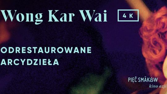 Przegląd filmów Wong Kar Waia w Kinie Zamek