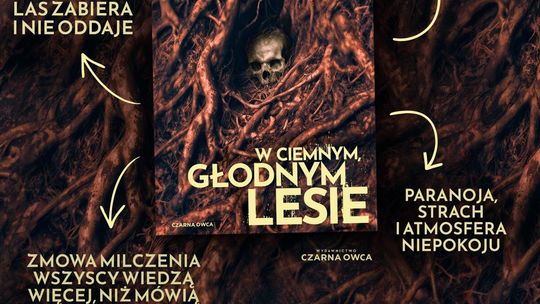 Przemysław Piotrowski wraca z mrocznym kryminałem. „W ciemnym, głodnym lesie”