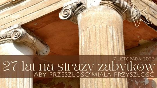 „Ratujmy zabytki tak szybko odchodzą”