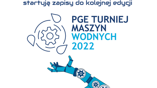 Rusza kolejna edycja „PGE Turniej Maszyn Wodnych”