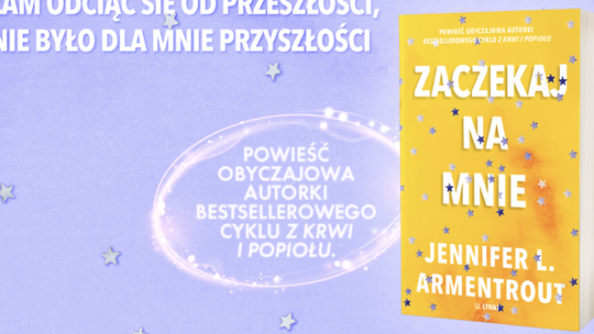 Są takie osoby, na które warto zaczekać