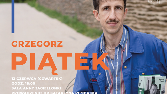 Spotkanie autorskie z Grzegorzem Piątkiem