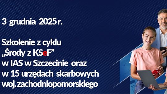 Środy z KSeF — bezpłatne, środowe szkolenia o Krajowym Systemie e‑Faktur: stacjonarnie w urzędach skarbowych woj. zachodniopomorskiego i online, do połowy grudnia 2025. Szczegóły na BIP