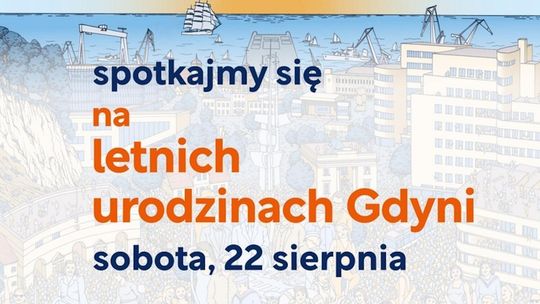 Sto lat to za mało na jedno świętowanie. Gdynia zaprasza na Letnie Urodziny Miasta