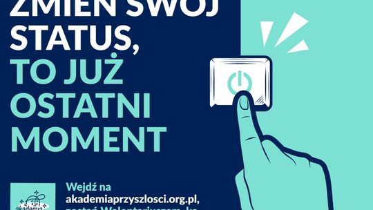 To ostatni moment, by zgłosić się do wolontariatu w Akademii Przyszłości!