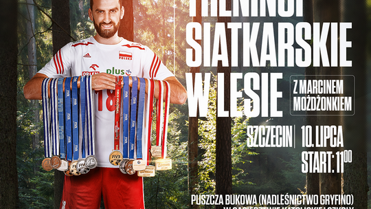 Treningi siatkarskie z Marcinem Możdżonkiem na terenie Nadleśnictwa Gryfino