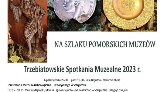 Trzebiatowskie Spotkania Muzealne 2023   (06 – 07  października 2023)