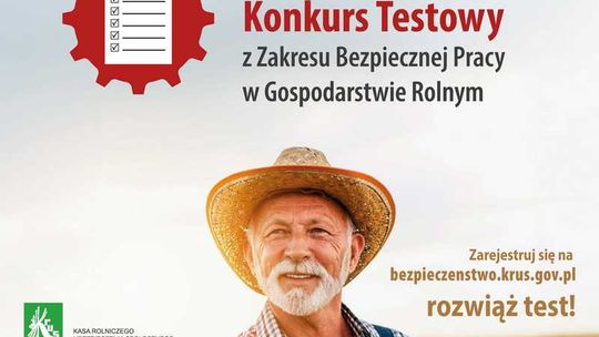 VI Ogólnopolski Konkurs Testowy z Zakresu Bezpiecznej Pracy w Gospodarstwie Rolnym - Dobrostan Rolnika