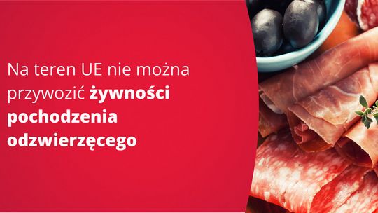 Zakaz wwożenia do UE artykułów pochodzenia zwierzęcego