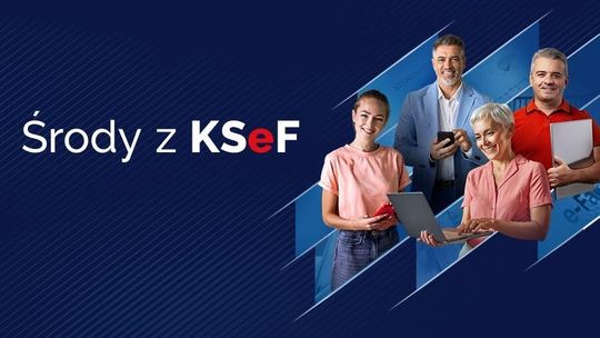 Zbliża się kolejna „Środa z KSeF". Sprawdź, jak przygotować swoją firmę na zmiany Zbliża się kolejna „Środa z KSeF". Sprawdź, jak przygotować swoją firmę na zmiany