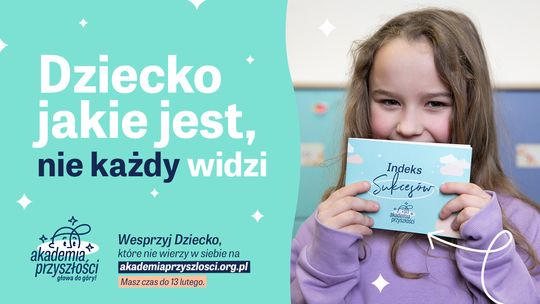 Zmień historię dziecka z Akademii Przyszłości! To ostatni moment, by w tym pomóc